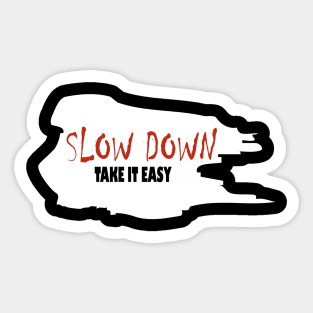 slow down Sticker